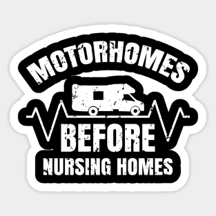 motorhomes before nursing home,nursing student,nursing student gift,nursing t-shirt,nurse gift Sticker